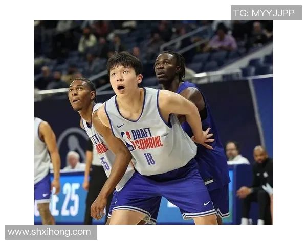 杨瀚森试训七支NBA球队包括雄鹿魔术步行者篮网展现出色潜力与实力